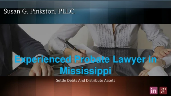 Looking For an Experienced Probate Lawyer in Mississippi?