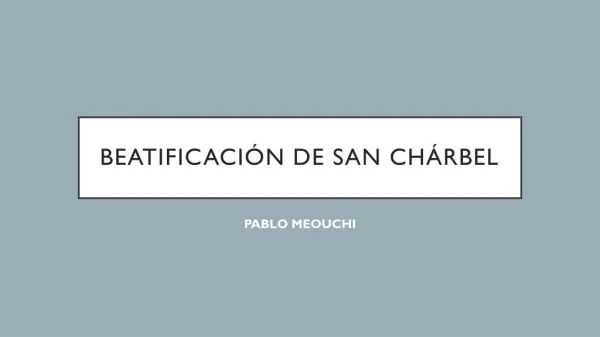 Pablo AgustÃ­n Meouchi Saade - BeatificaciÃ³n San ChÃ¡rbel