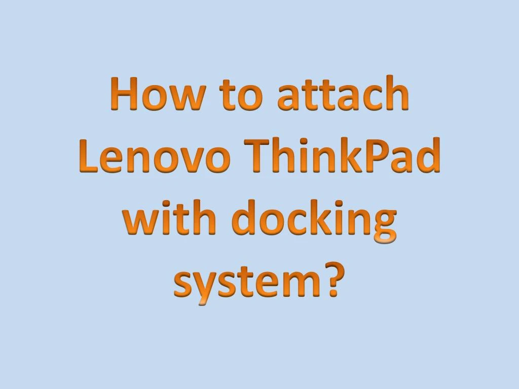 how to attach lenovo thinkpad with docking system