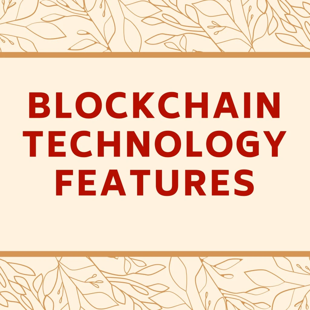 blockchain technology features