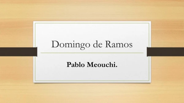 Pablo Meouchi - Domingo de Ramos