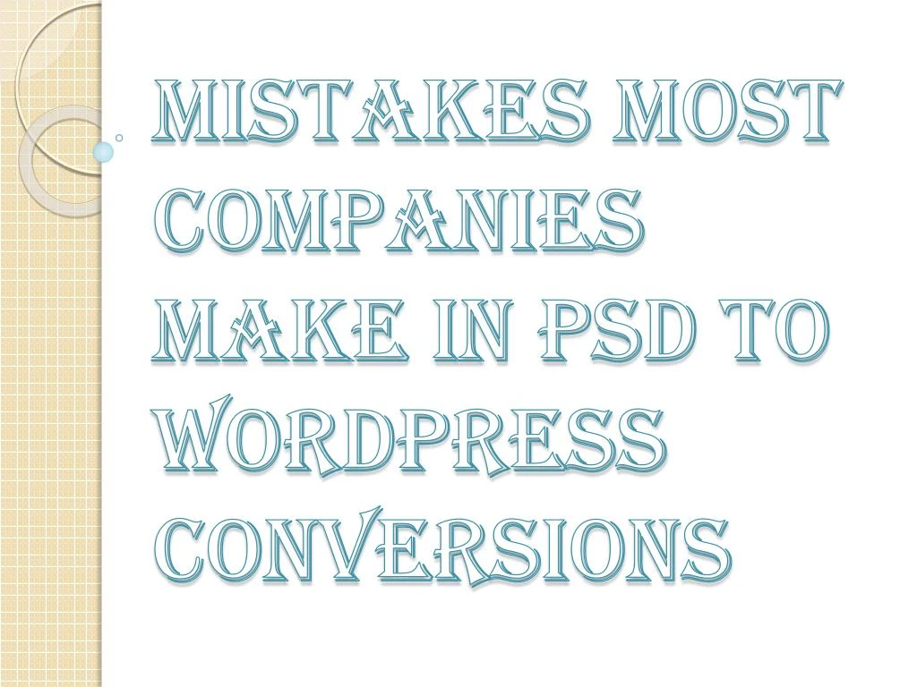 mistakes most companies make in psd to wordpress conversions
