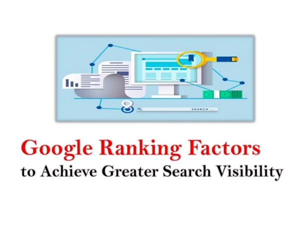 Effectuate Your Visibility With Google Ranking Considerations