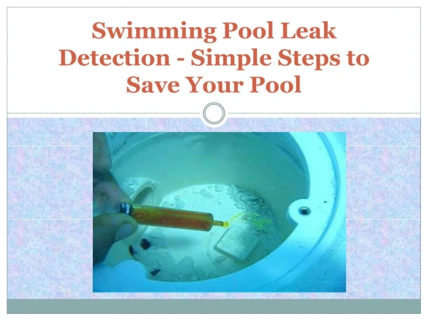 Swimming Pool Leak Detection - Simple Steps to Save Your Pool