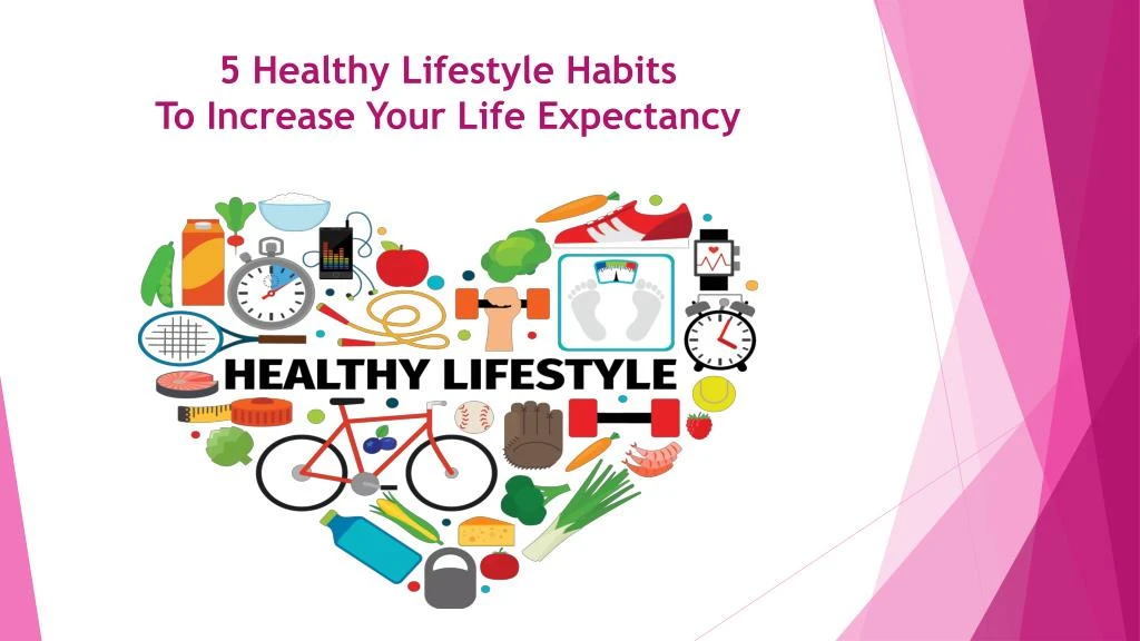 5 healthy lifestyle habits to increase your life