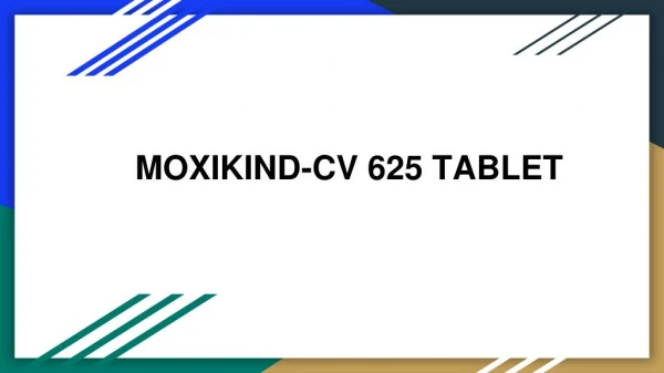 MOXIKIND CV 625 TABLET - Uses, Side Effects, Substitutes