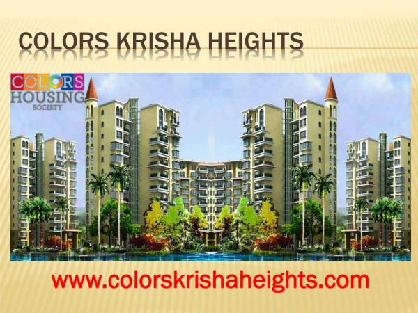 Experience splendid living with Colors Krisha Heights