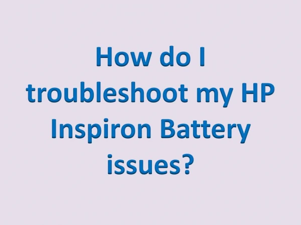 How do I troubleshoot my HP Inspiron Battery issues?