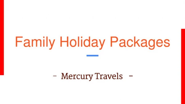 Family Holiday Packages with Mercury Travels