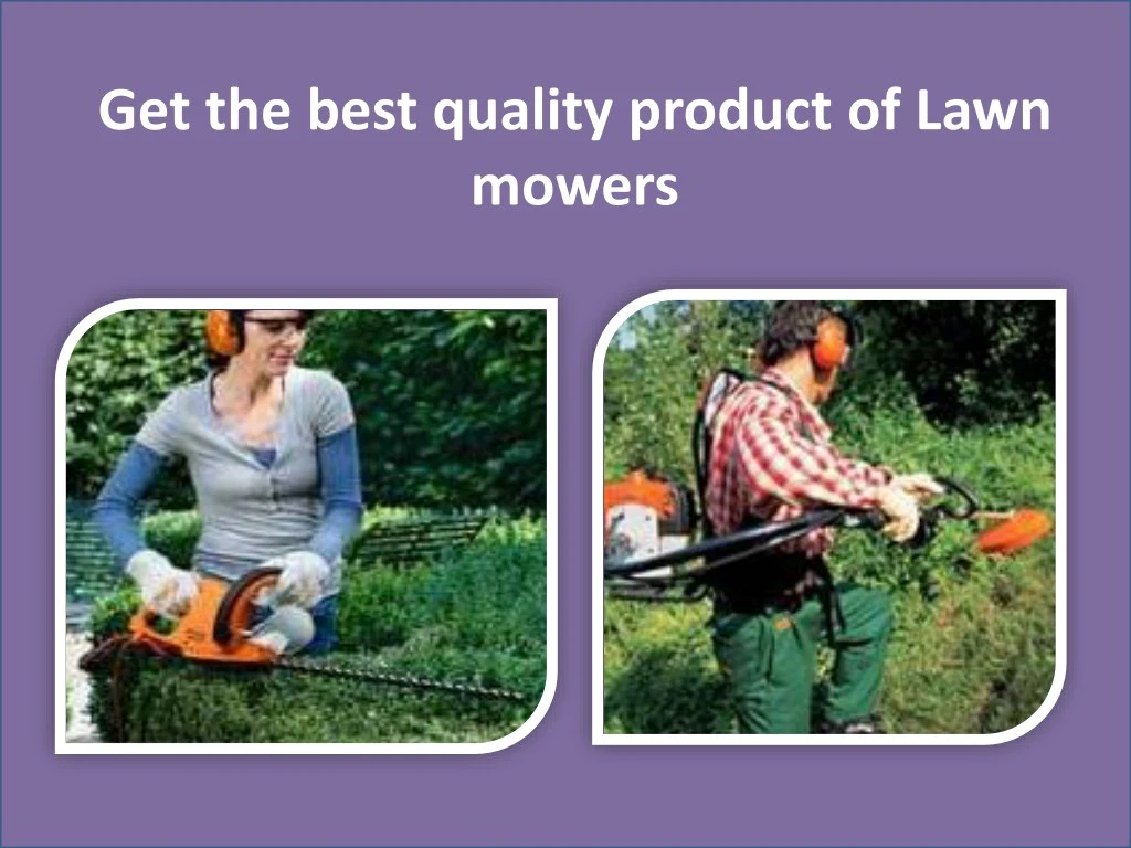 get the best quality product of lawn mowers