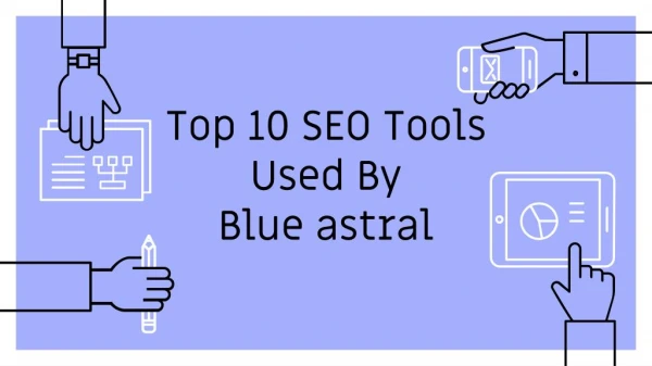 Top 10 SEO Tools Used By Blue Astral