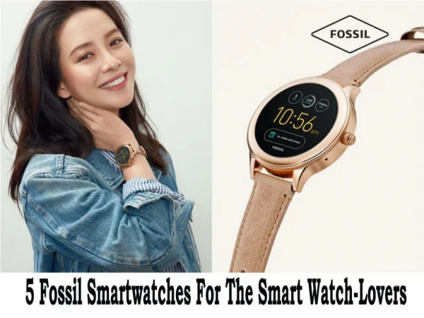 5 Fossil Smartwatches For The Smart Watch-Lovers