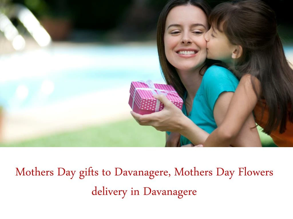 mothers day gifts to davanagere mothers