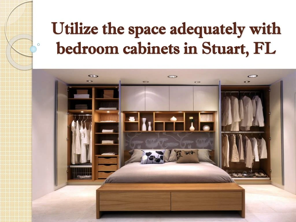 utilize the space adequately with bedroom cabinets in stuart fl