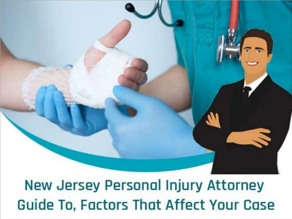 New Jersey personal injury attorney Guide to, Factors That Affect Your Case
