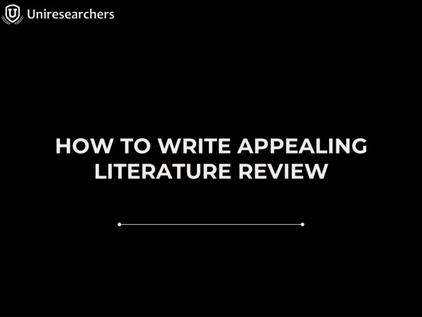 How to write appealing Literature Review