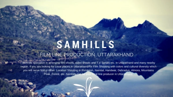 Samhills India - Film Line Production in Uttarakhand