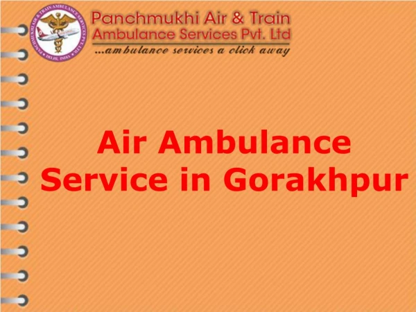 Now Book Very Minimum Cost Air Ambulance Service in Gorakhpur