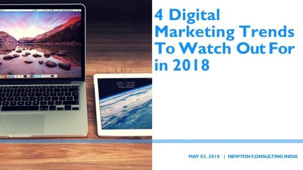 4 Digital Marketing Trends To Watch Out For in 2018