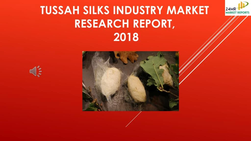 tussah silks industry market research report 2018