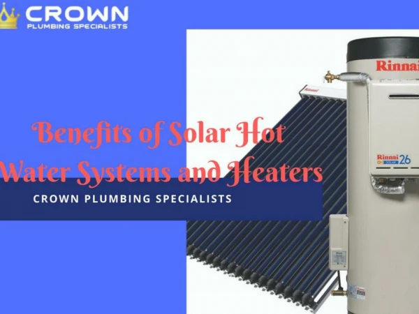 Get to Know The Benefits of Solar Hot Water Systems and Heaters