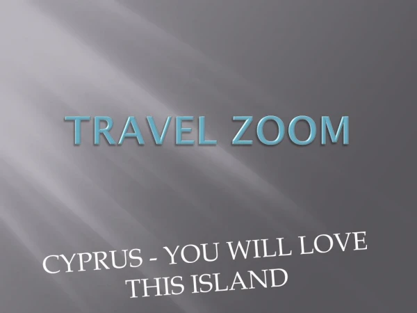 CYPRUS - YOU WILL LOVE THIS ISLAND
