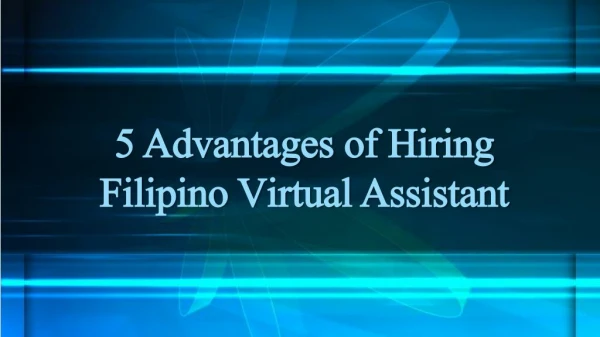 5 Advantages of Hiring Filipino Virtual Assistant