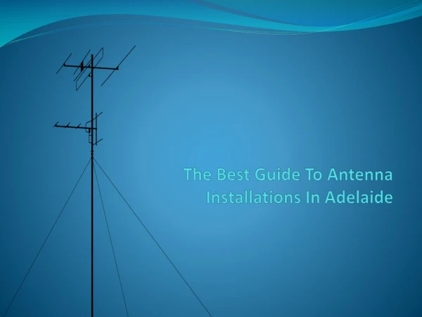 The Best Guide To Antenna Installations In Adelaide