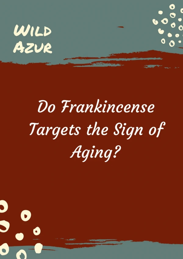Do Frankincense Targets the Sign of Aging?