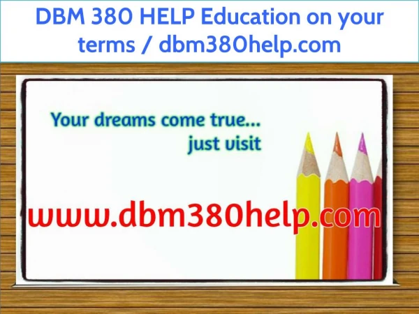 DBM 380 HELP Education on your terms / dbm380help.com