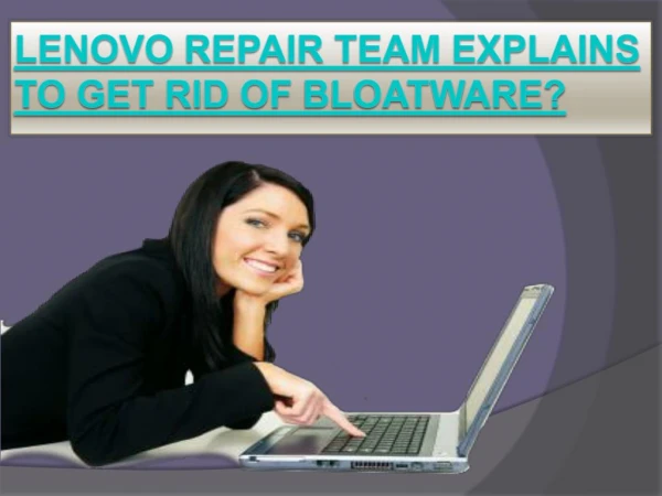Lenovo Repair Team Explains To Get Rid Of Bloatware?