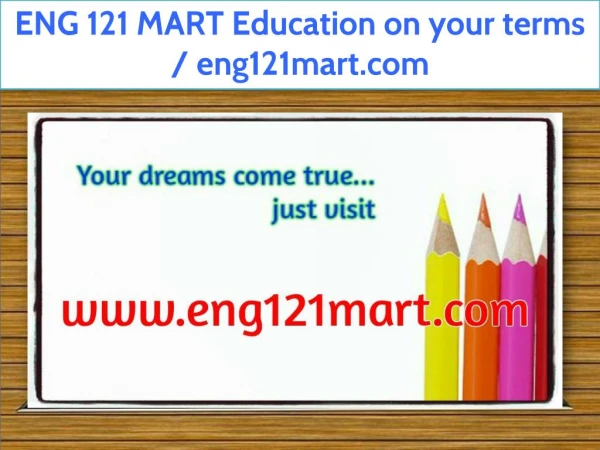 ENG 121 MART Education on your terms / eng121mart.com
