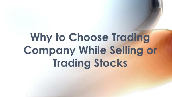 Why to Choose Trading Company While Trading Stocks