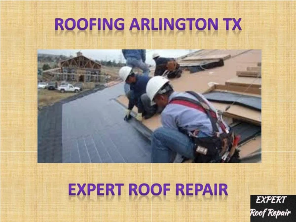 Roofing Arlington Tx-Expert roof repair