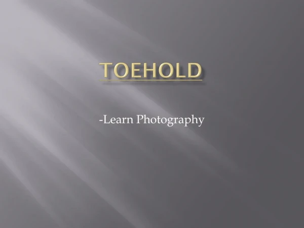 Learn Photography - ToeHold