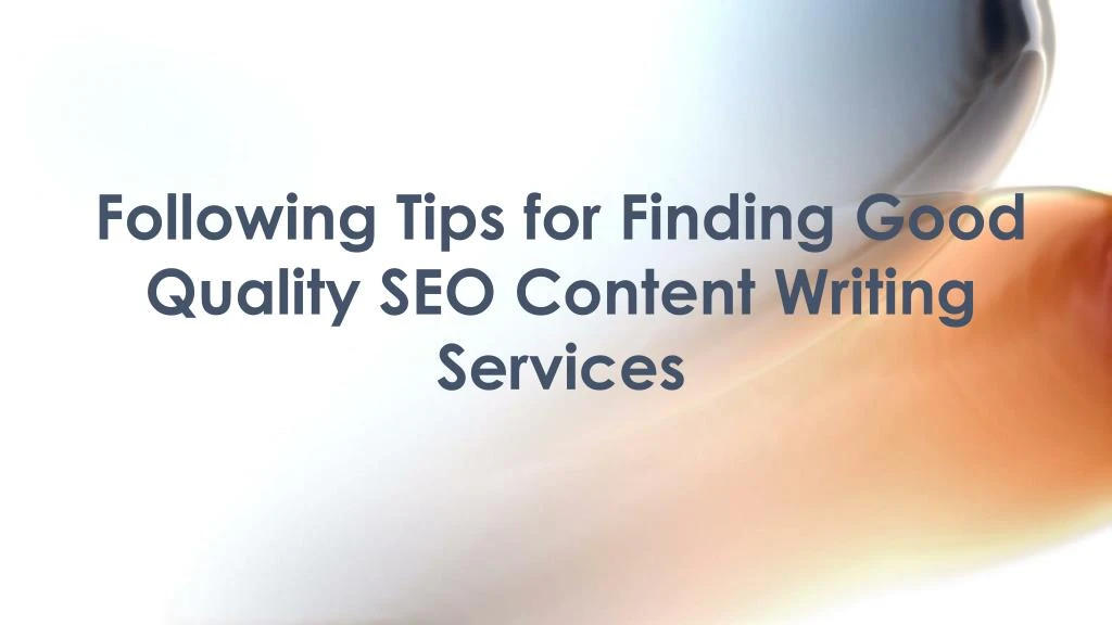 following tips for finding good quality seo content writing services