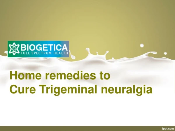 Home remedies to Cure Trigeminal neuralgia - Biogetica
