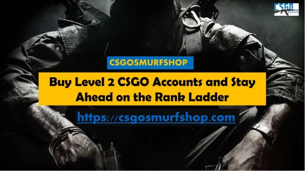 Buy Level 2 CSGO Accounts and Stay Ahead on the Rank Ladder
