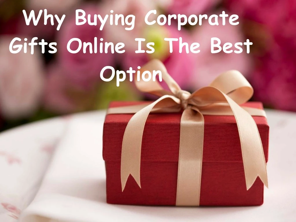 why buying corporate gifts online is the best