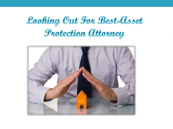 What is an Asset Protection Attorney and Why You Need One?