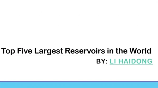 Largest Reservoirs in World by Li Haidong Singapore