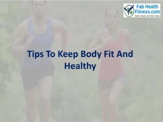 Tips To Keep Body Fit And Healthy