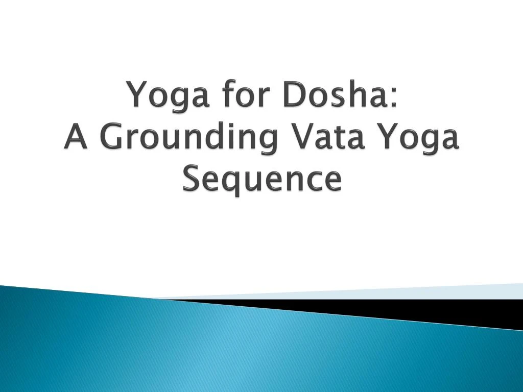 yoga for dosha a grounding vata yoga sequence