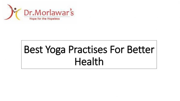 Yoga Practices For Better Health And Wealth | Dr. Morlawars