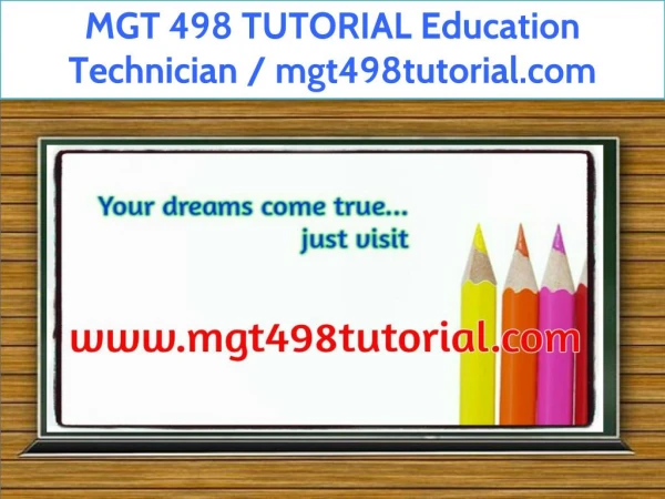 MGT 498 TUTORIAL Education Technician / mgt498tutorial.com