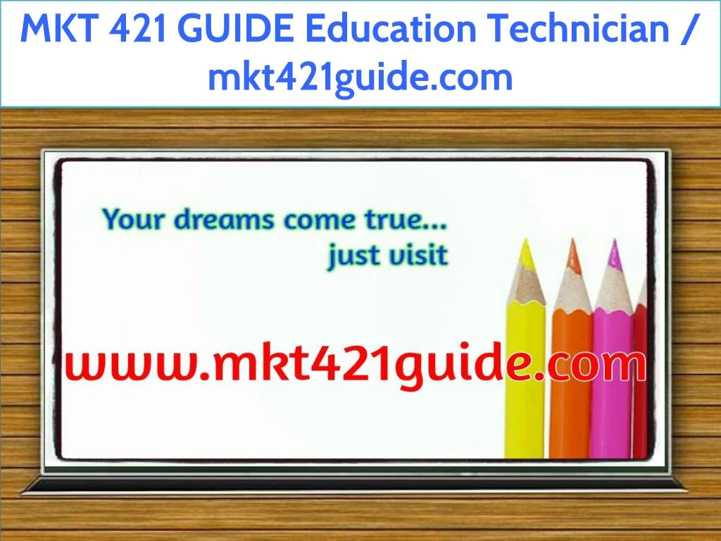 mkt 421 guide education technician mkt421guide com