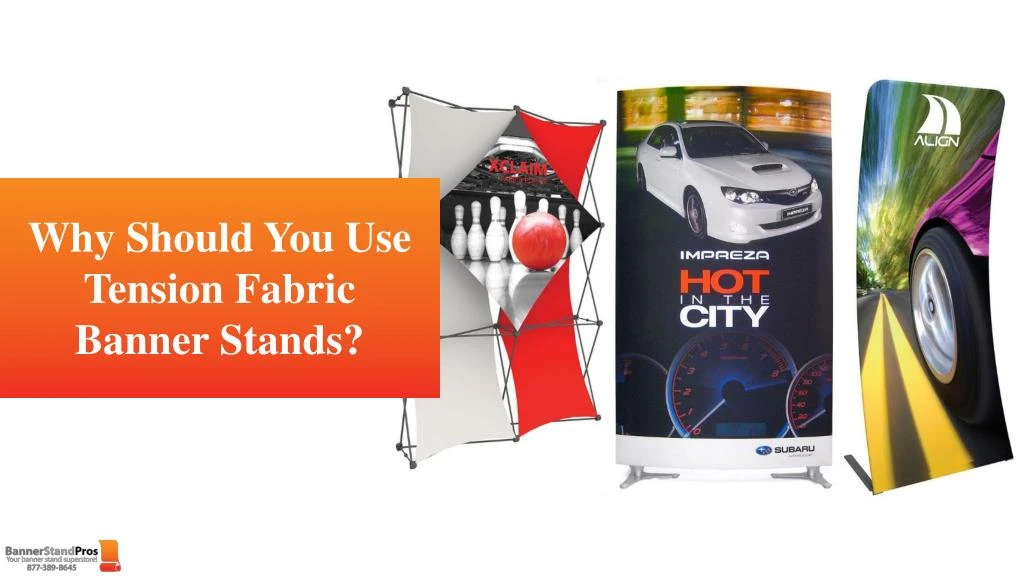 why should you use tension fabric banner stands