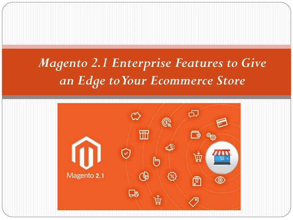 magento 2 1 enterprise features to give an edge