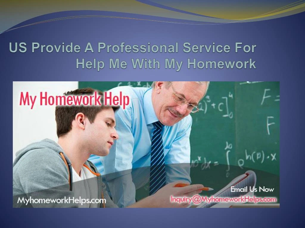 us provide a professional service for help me with my homework