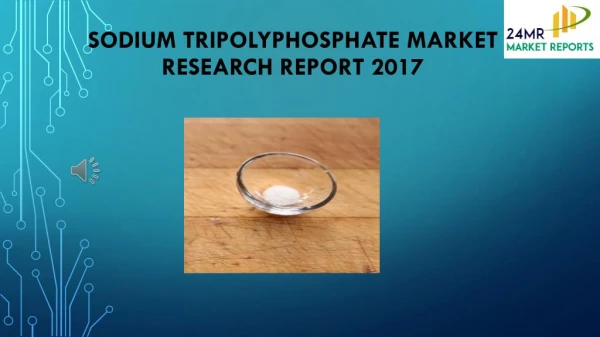 Sodium Tripolyphosphate Market Research Report 2017